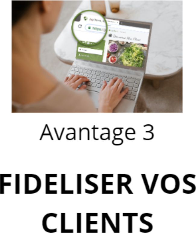 Avantage 3 : Fidéliser vos clients