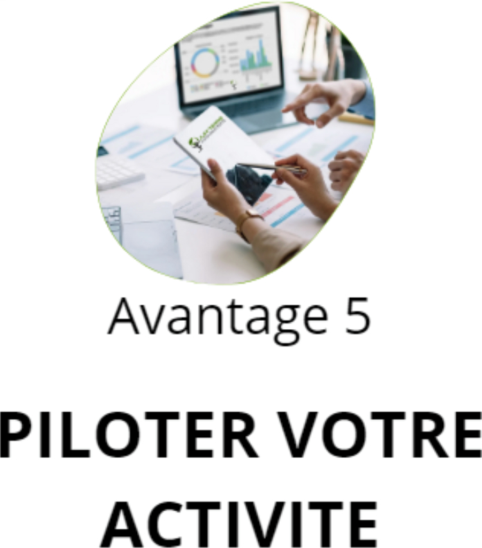 Avantage 5 : Piloter votre activité