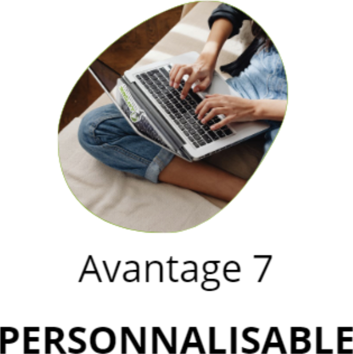 Avantage 7 : Personnalisable